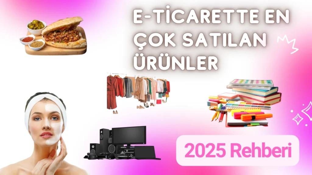 E-Ticarette En Çok Satılan Ürünler