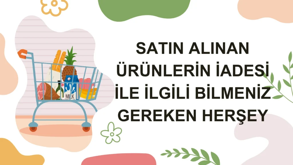 Mağazadan Alınan Ürünün İadesi Tüketici Hakları