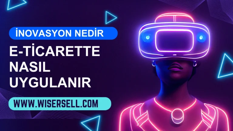 İnovasyon Nedir? Türleri, Türkiye Örnekleri ve E-Ticarete Etkisi
